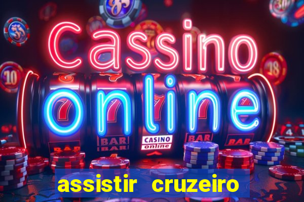 assistir cruzeiro ao vivo futemax